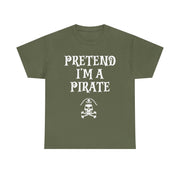 Pretend I'm A Pirate, Halloween shirt for Men, Women