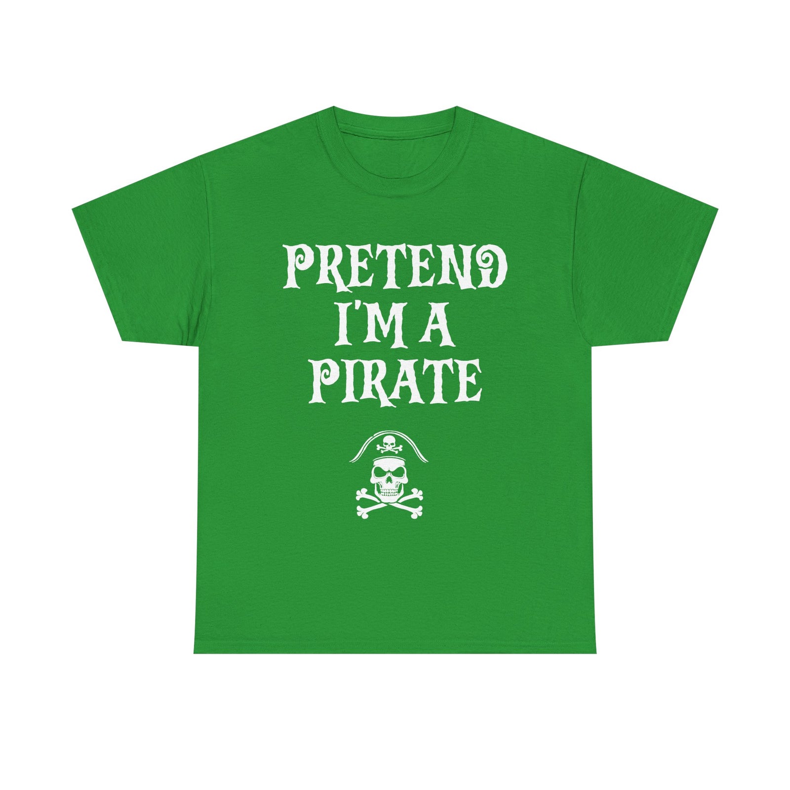 Pretend I'm A Pirate, Halloween shirt for Men, Women