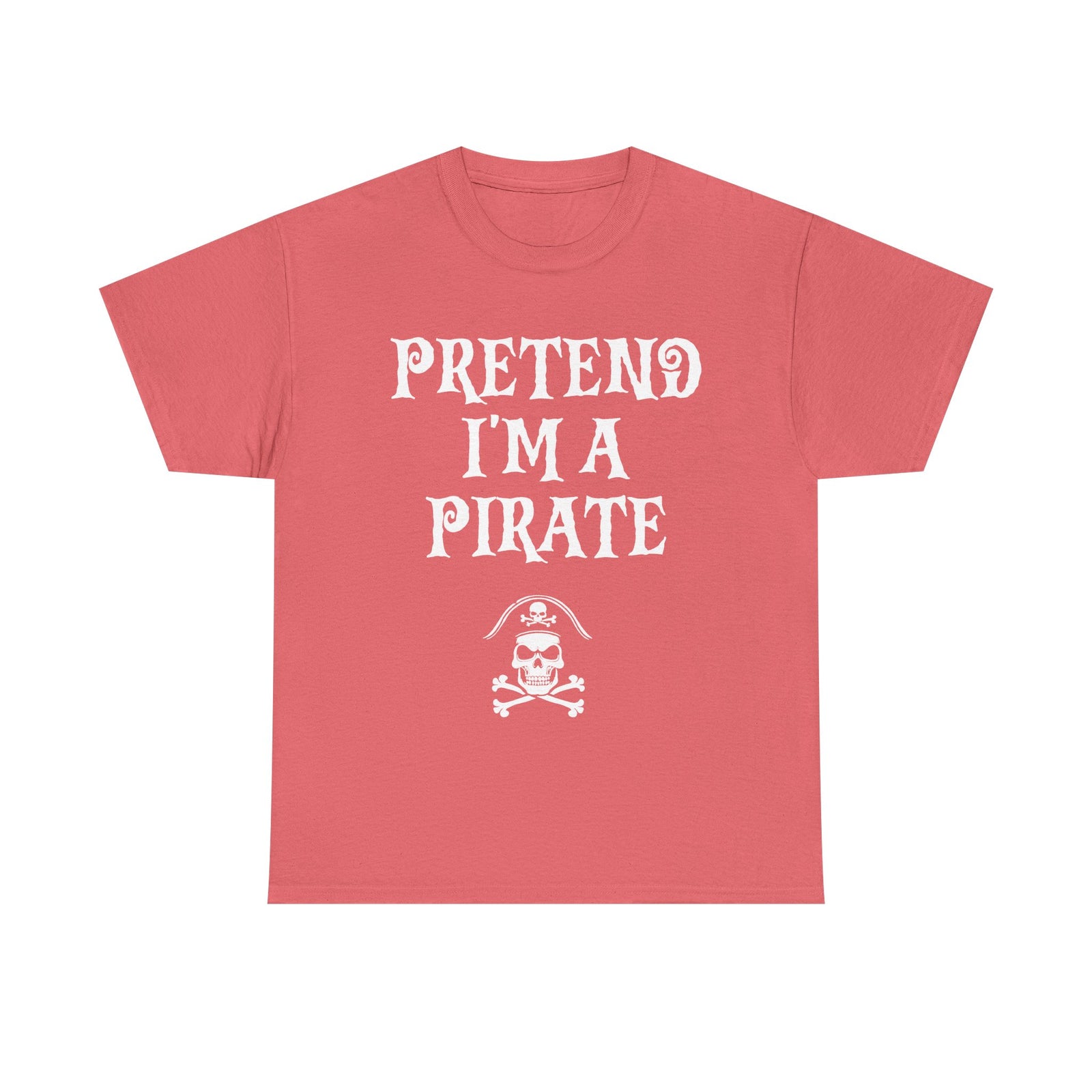 Pretend I'm A Pirate, Halloween shirt for Men, Women