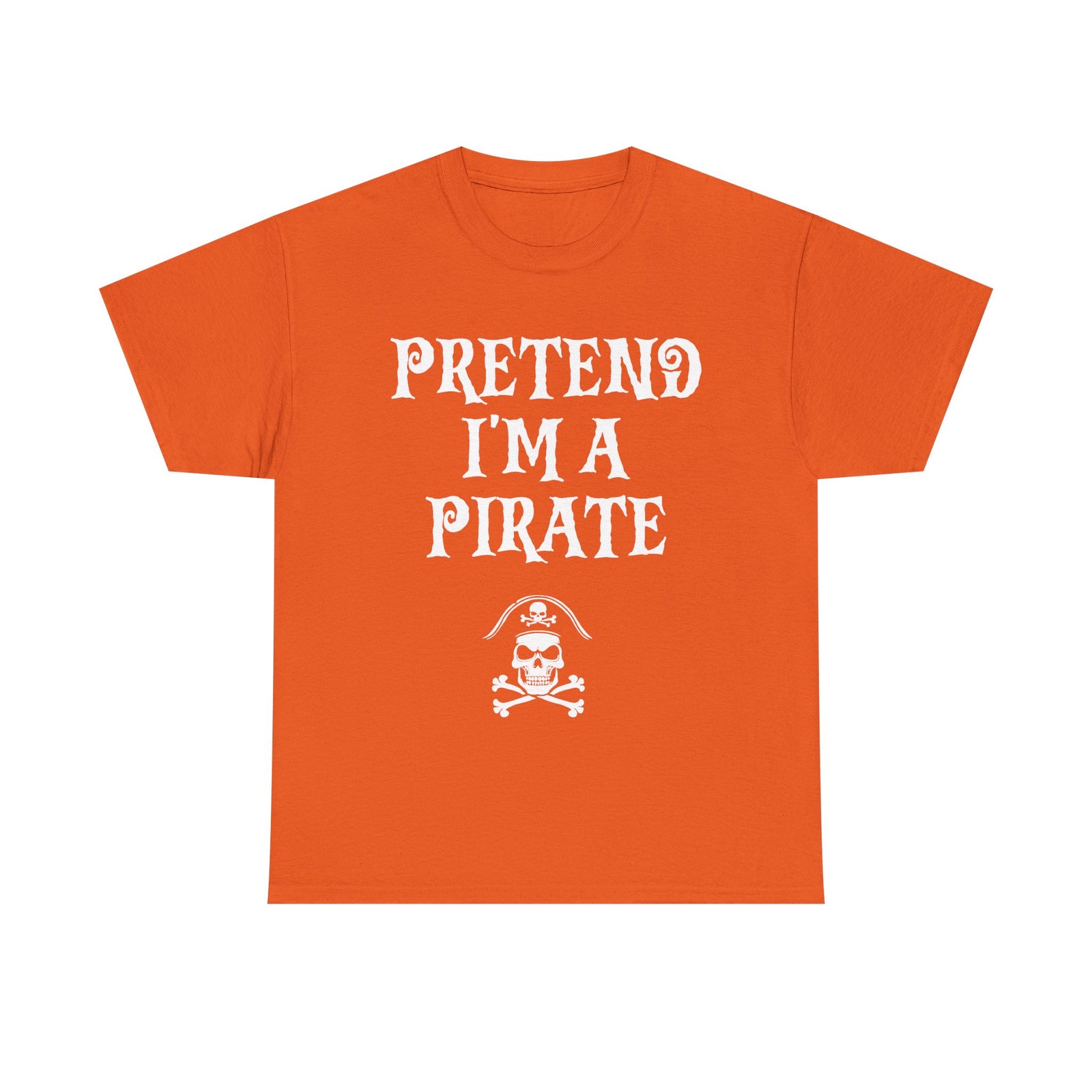 Pretend I'm A Pirate, Halloween shirt for Men, Women