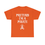 Pretend I'm A Pirate, Halloween shirt for Men, Women