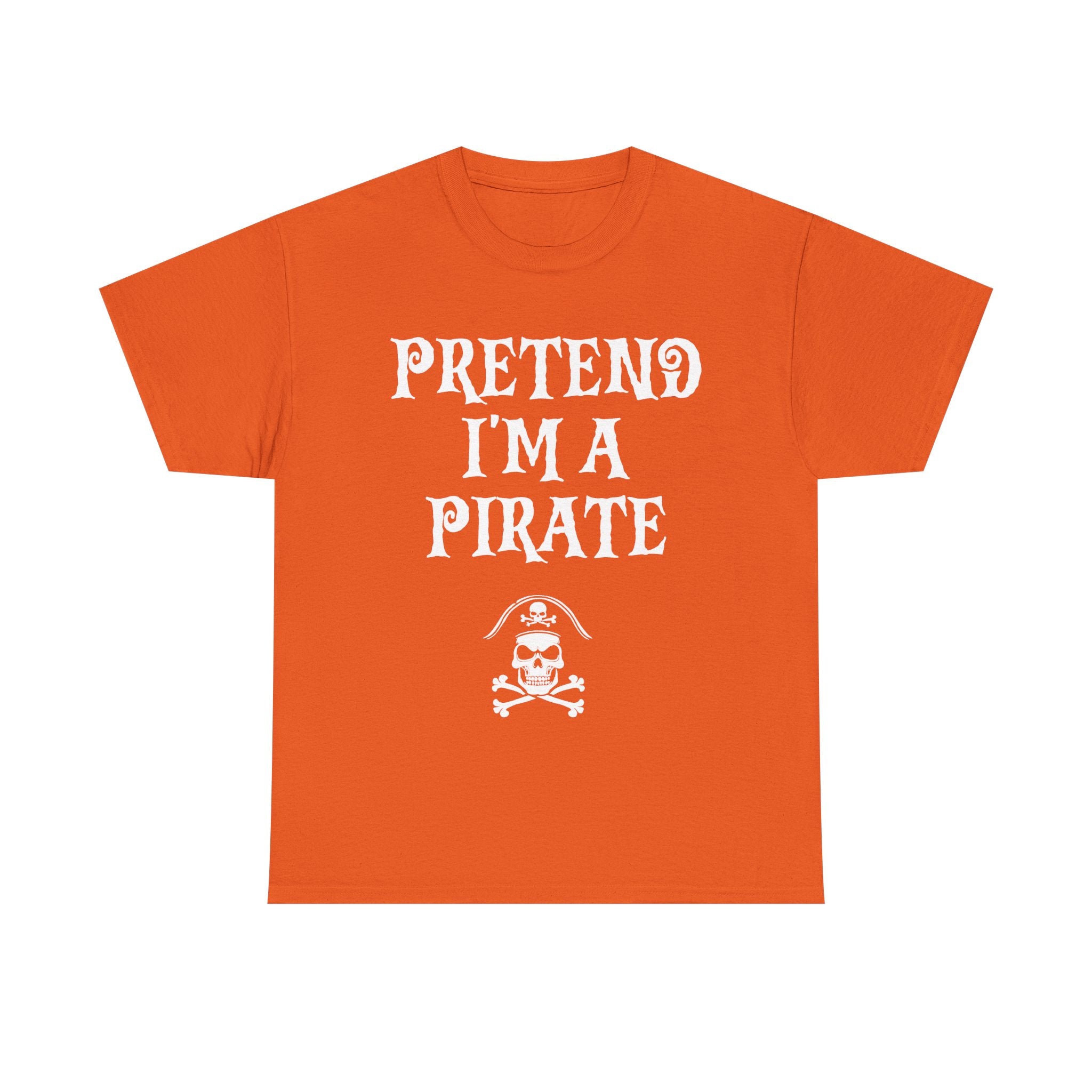 Pretend I'm A Pirate, Halloween shirt for Men, Women