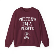Pretend I'm a Pirate Men Women Crewneck Sweatshirt, Funny Skull & Crossbones Pirate Shirt