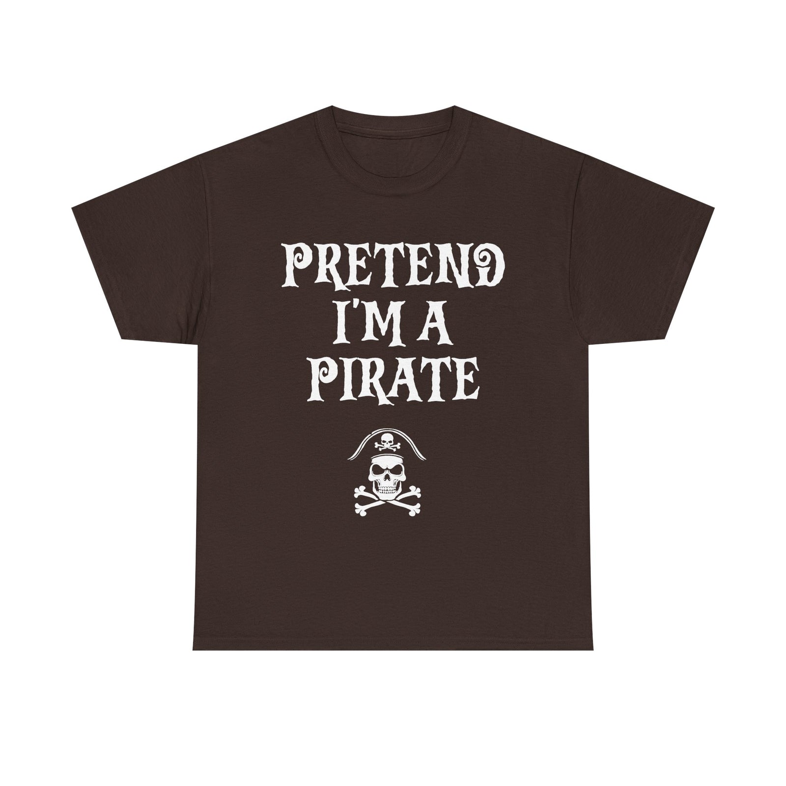 Pretend I'm A Pirate, Halloween shirt for Men, Women