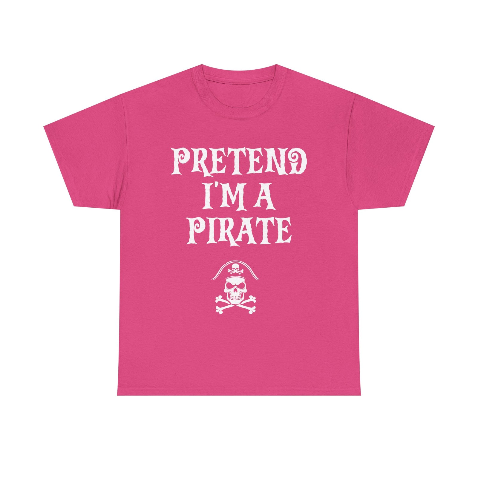 Pretend I'm A Pirate, Halloween shirt for Men, Women