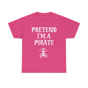 Pretend I'm A Pirate, Halloween shirt for Men, Women