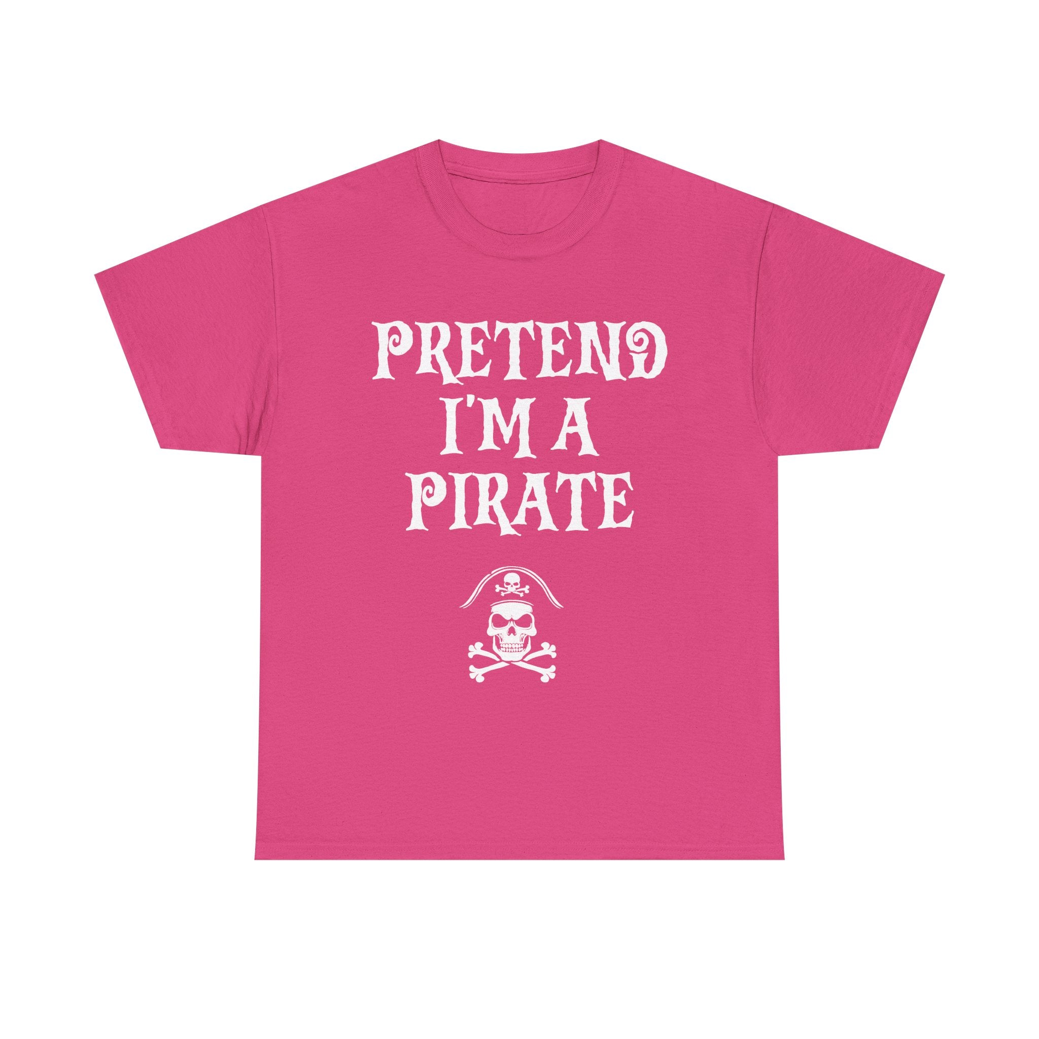 Pretend I'm A Pirate, Halloween shirt for Men, Women