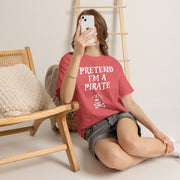 Pretend I'm A Pirate, Halloween shirt for Men, Women