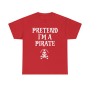 Pretend I'm A Pirate, Halloween shirt for Men, Women