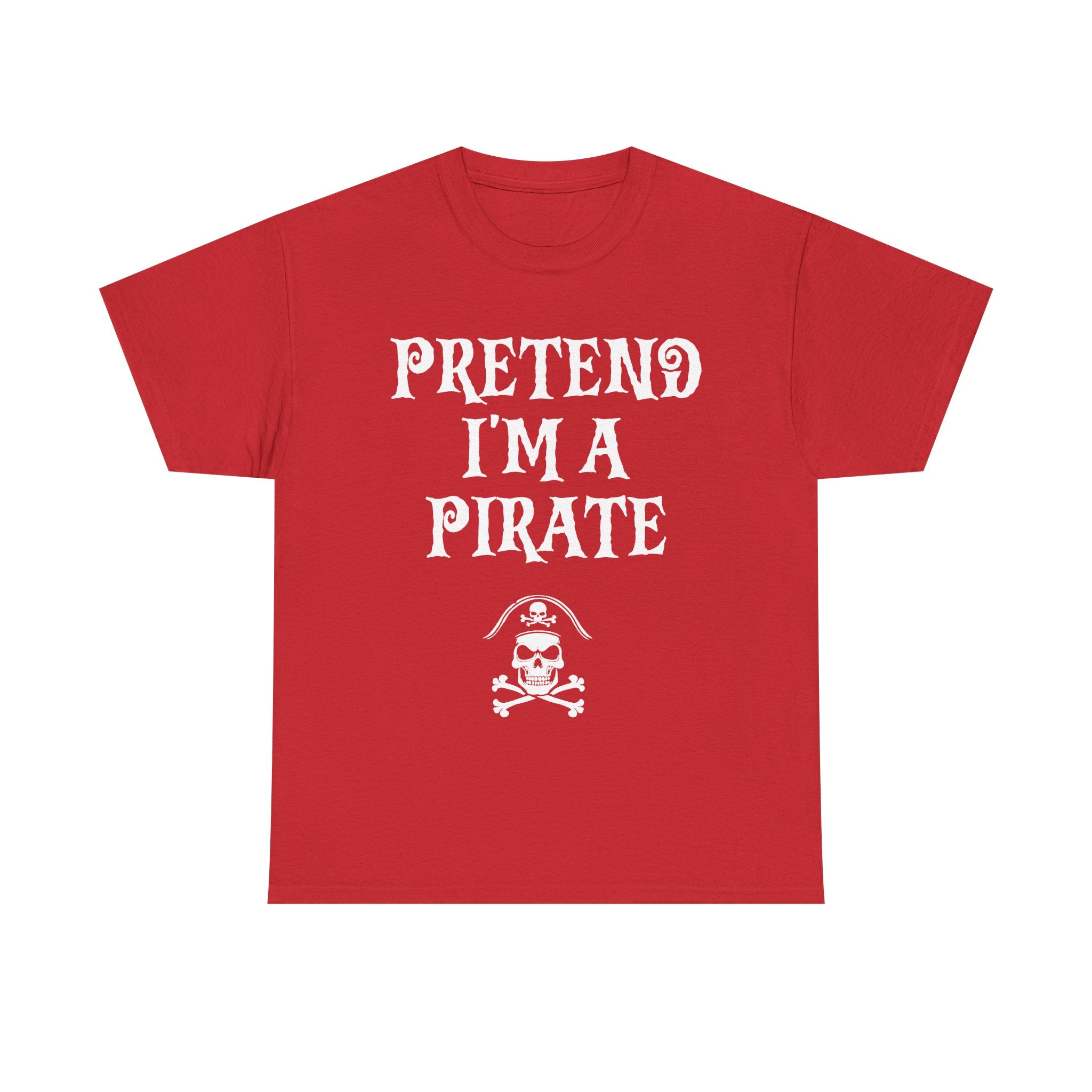 Pretend I'm A Pirate, Halloween shirt for Men, Women