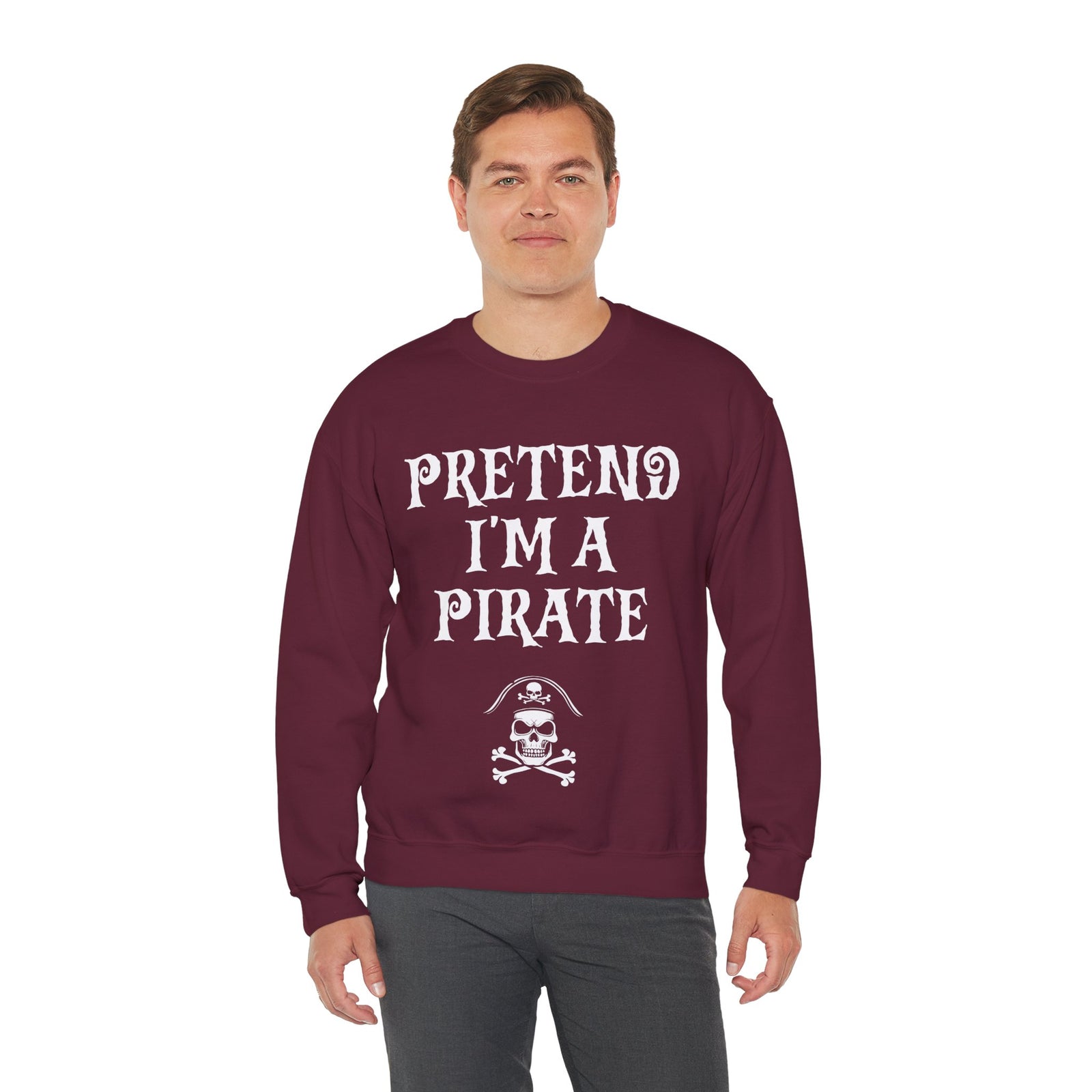 Pretend I'm a Pirate Men Women Crewneck Sweatshirt, Funny Skull & Crossbones Pirate Shirt
