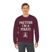 Pretend I'm a Pirate Men Women Crewneck Sweatshirt, Funny Skull & Crossbones Pirate Shirt