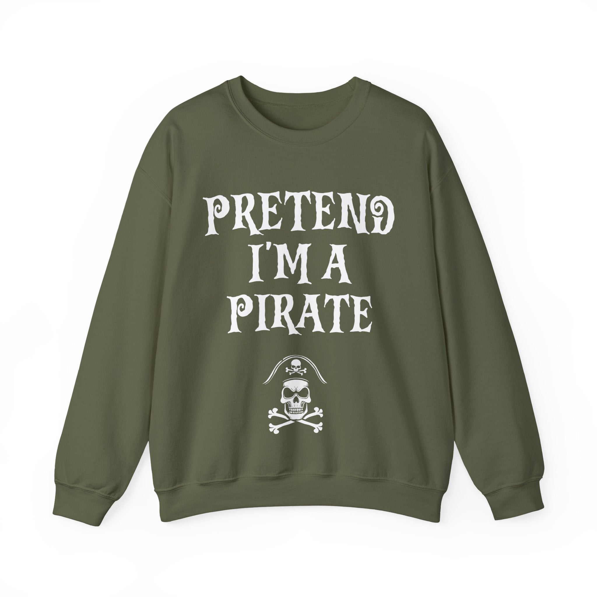Pretend I'm a Pirate Men Women Crewneck Sweatshirt, Funny Skull & Crossbones Pirate Shirt