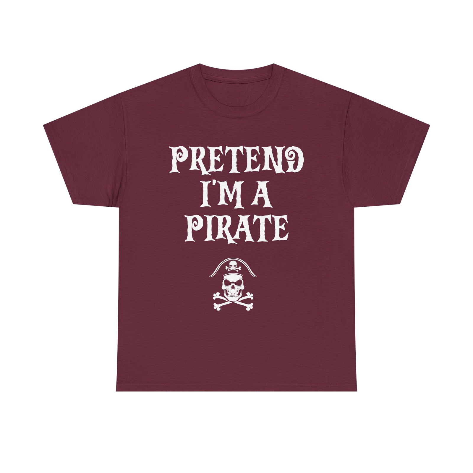 Pretend I'm A Pirate, Halloween shirt for Men, Women