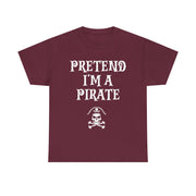 Pretend I'm A Pirate, Halloween shirt for Men, Women