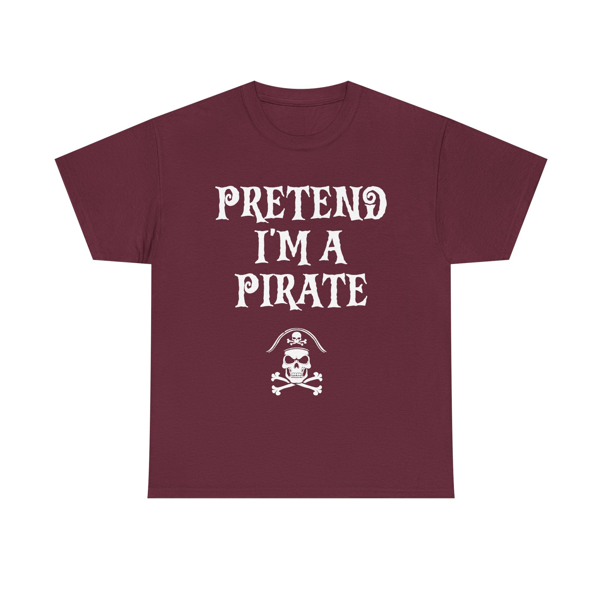 Pretend I'm A Pirate, Halloween shirt for Men, Women