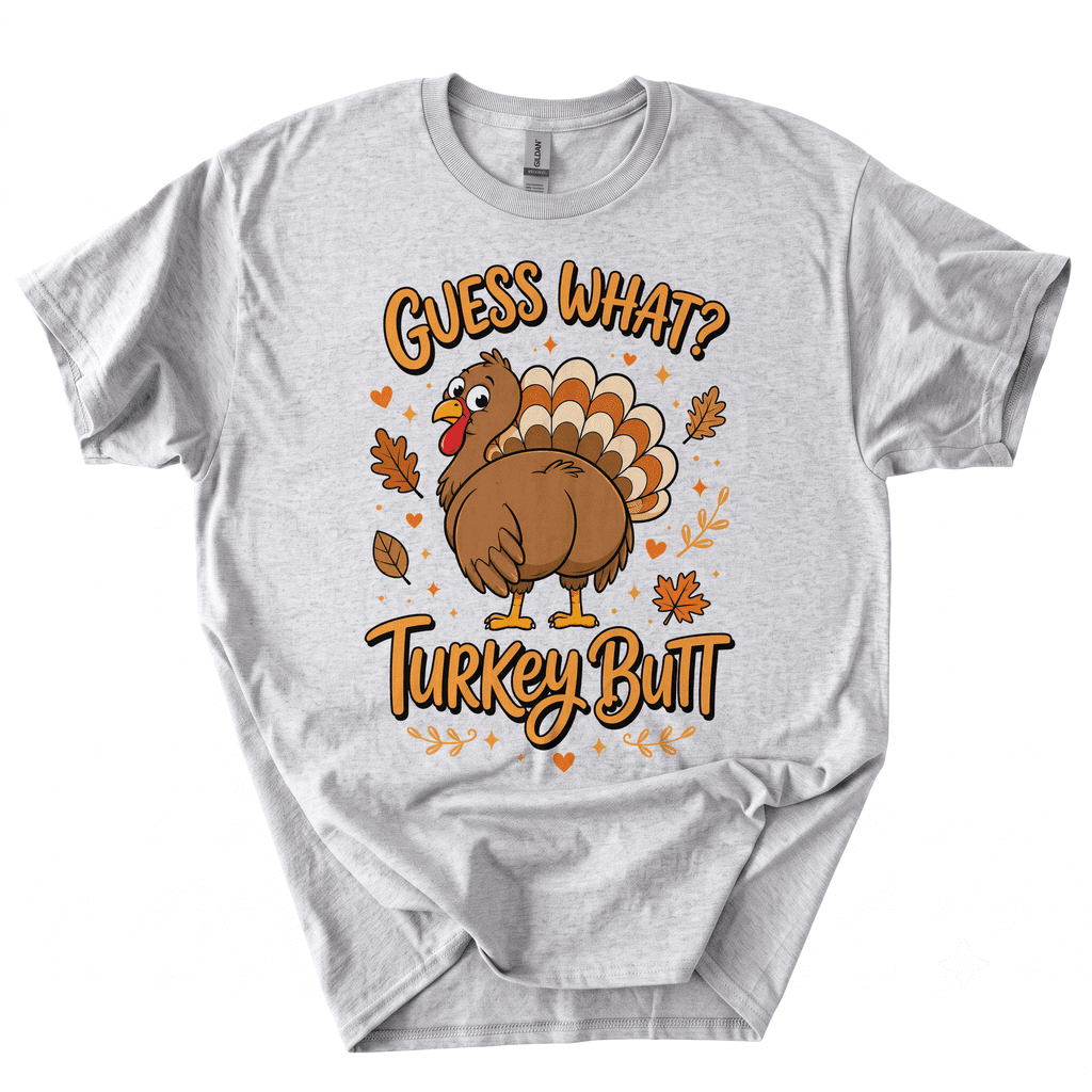 Funny Thanksgiving Guess What Turkey Butt T-Shirt-GB0N