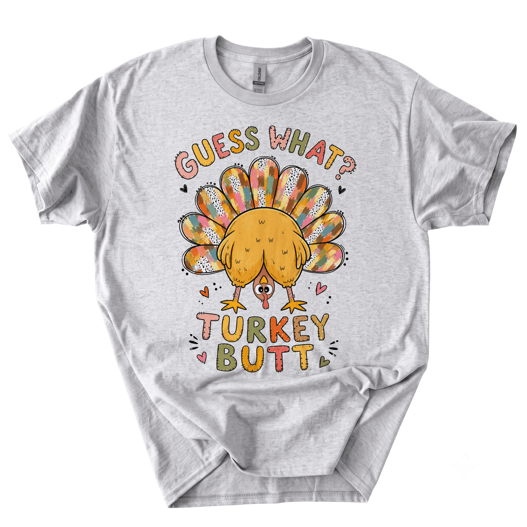 Funny Thanksgiving Guess What Turkey Butt T-Shirt-CNBV