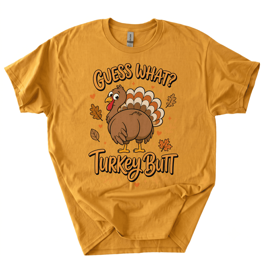Funny Thanksgiving Guess What Turkey Butt T-Shirt-GB0N