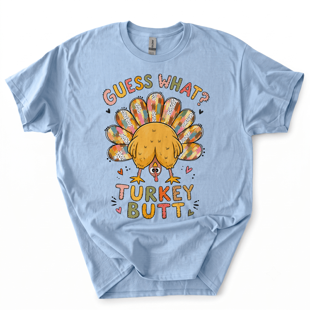 Funny Thanksgiving Guess What Turkey Butt T-Shirt-CNBV