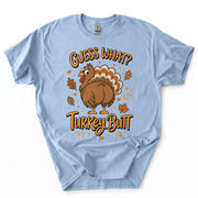 Funny Thanksgiving Guess What Turkey Butt T-Shirt-GB0N