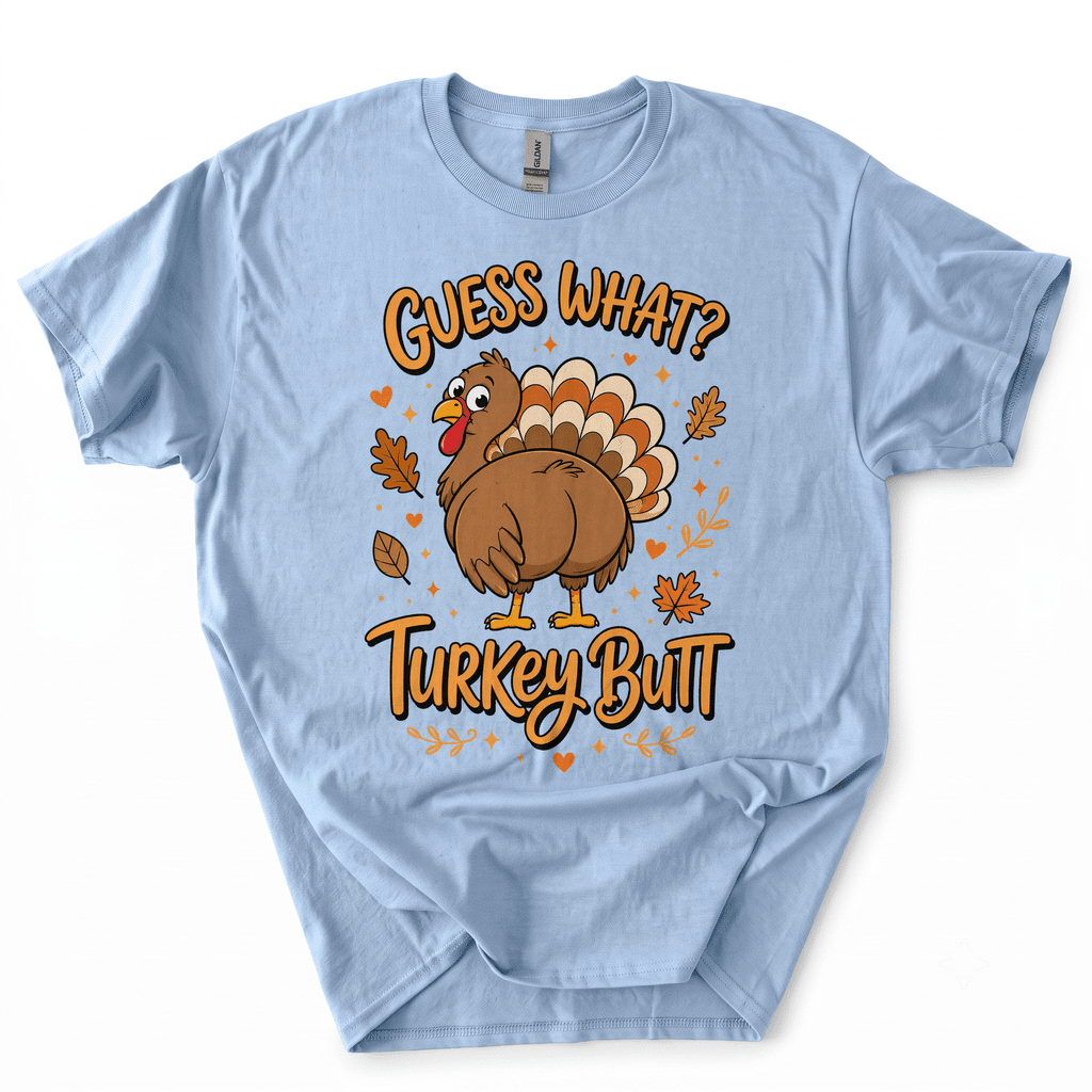 Funny Thanksgiving Guess What Turkey Butt T-Shirt-GB0N
