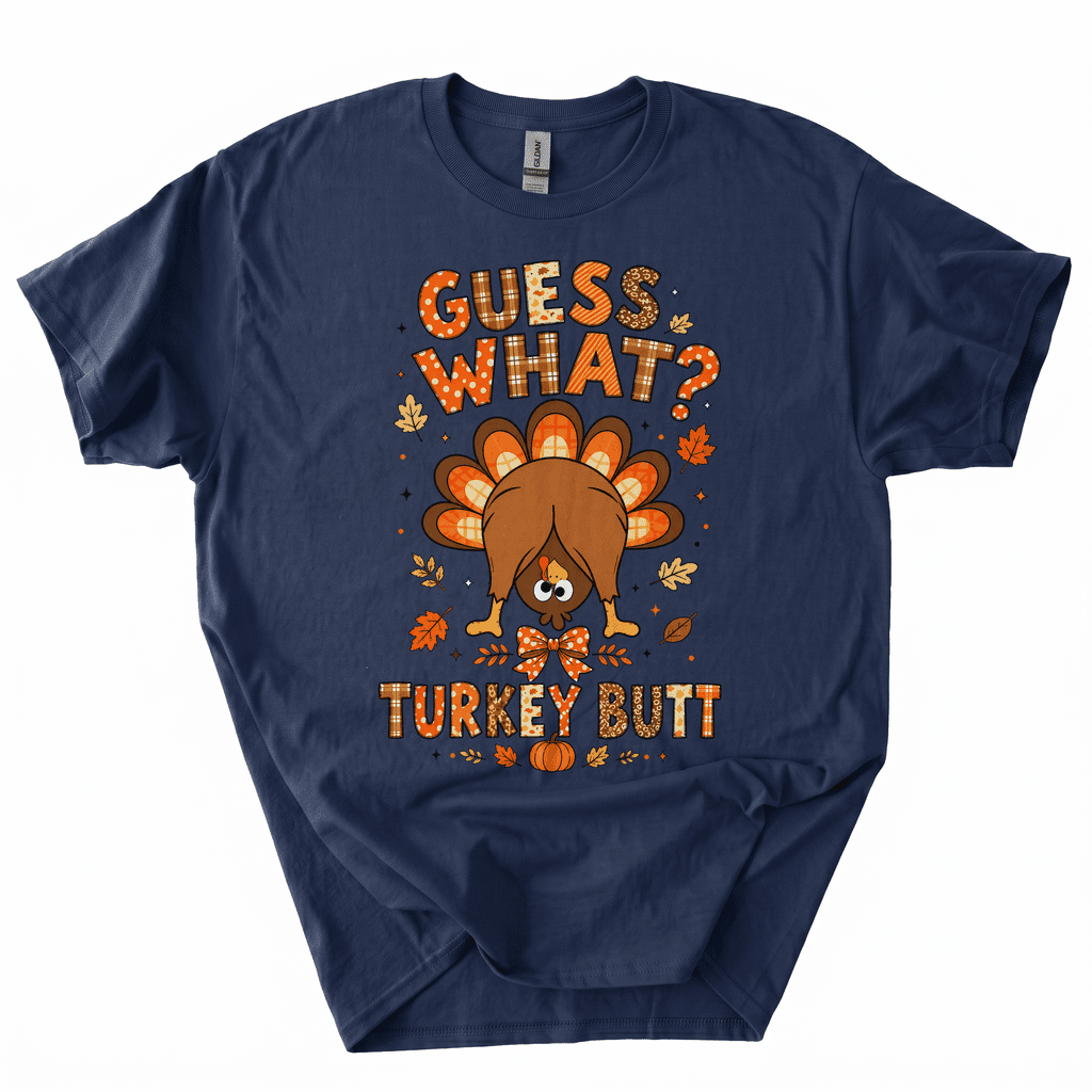 Funny Thanksgiving Guess What Turkey Butt T-Shirt-Z4UX