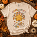 Funny Thanksgiving Guess What Turkey Butt T-Shirt-CNBV