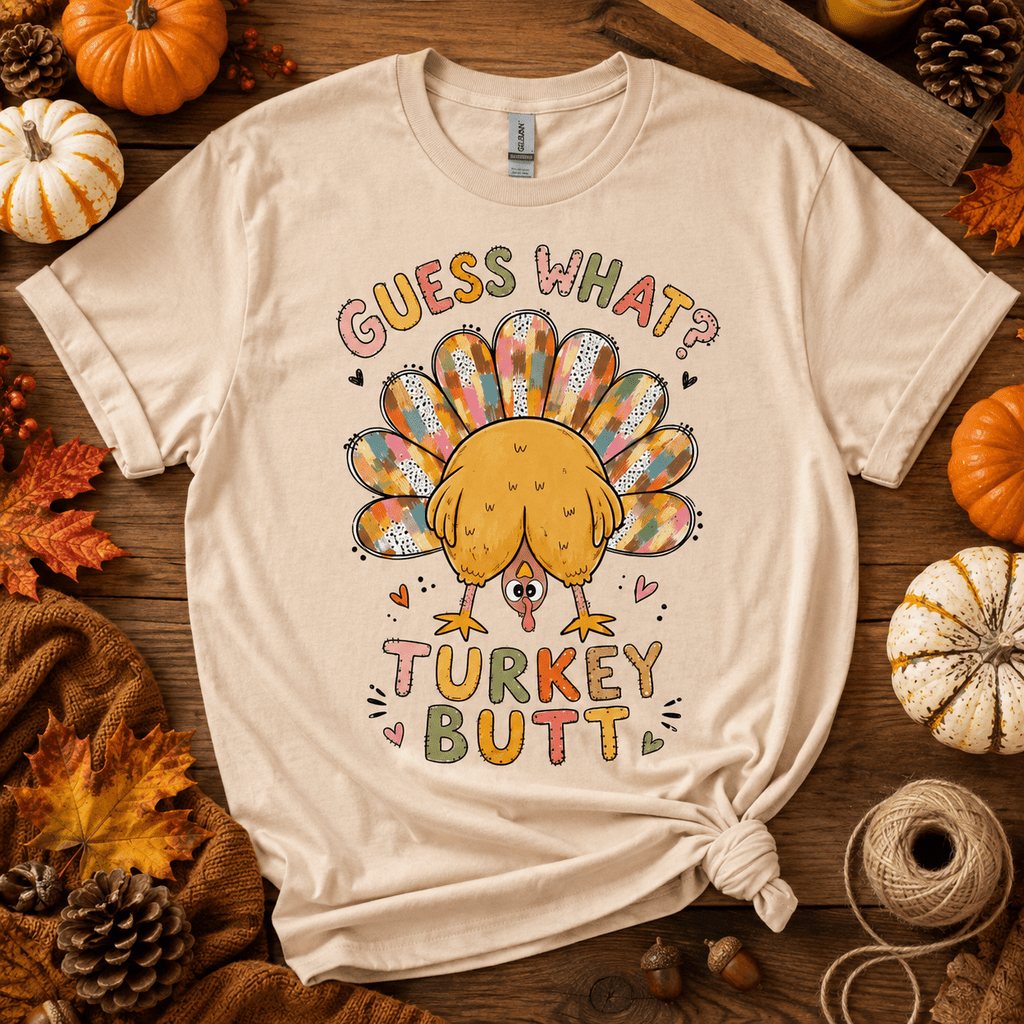 Funny Thanksgiving Guess What Turkey Butt T-Shirt-CNBV