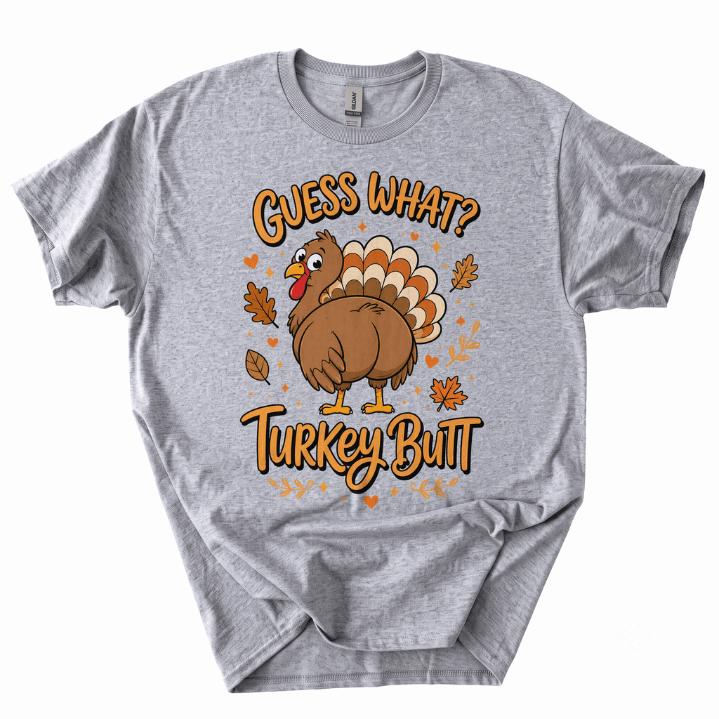 Funny Thanksgiving Guess What Turkey Butt T-Shirt-GB0N