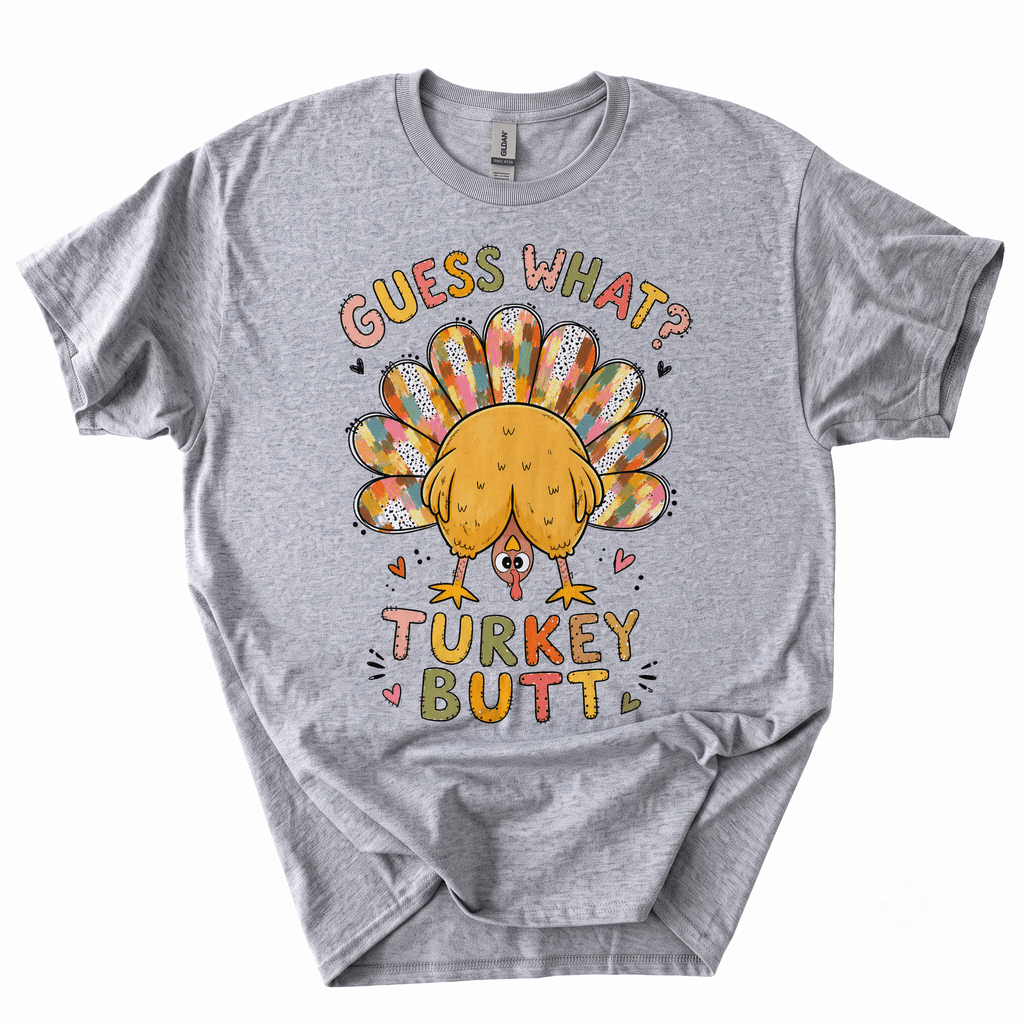 Funny Thanksgiving Guess What Turkey Butt T-Shirt-CNBV