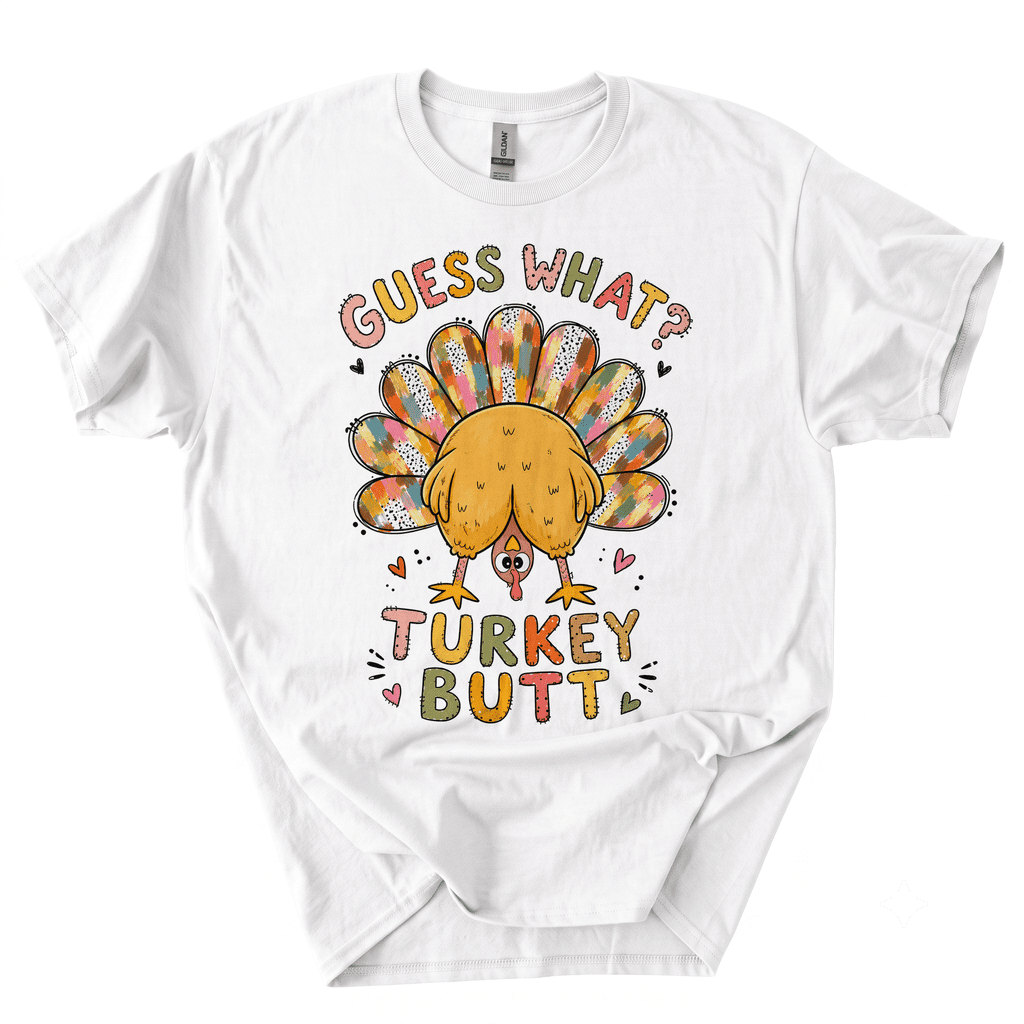 Funny Thanksgiving Guess What Turkey Butt T-Shirt-CNBV