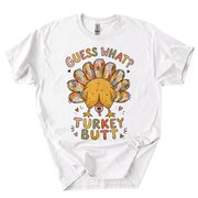 Funny Thanksgiving Guess What Turkey Butt T-Shirt-CNBV